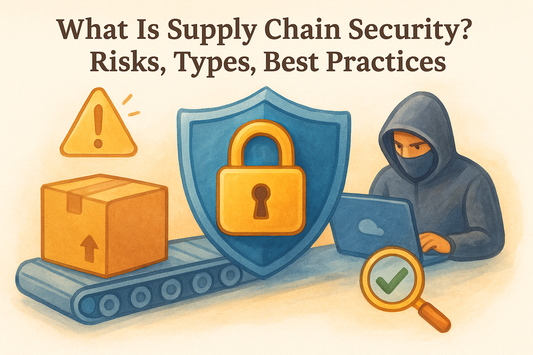 What Is Supply Chain Security? Risks, Types, Best Practices